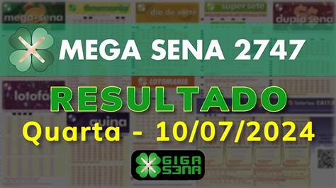 2747 mega sena resultado - resultado mega sena 2753